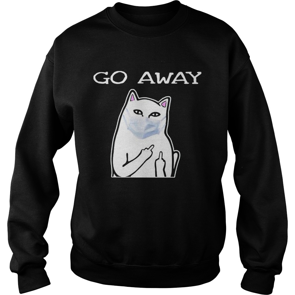 Cat White Mask Go Away  Sweatshirt