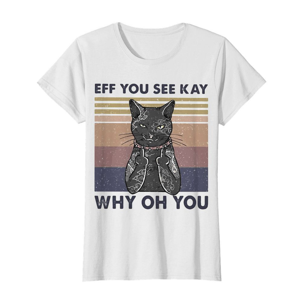 Cat eff you see kay why oh you vintage  Classic Women's T-shirt