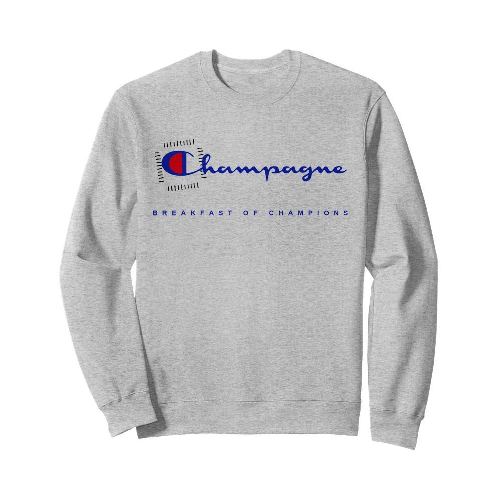 Champagne Breakfast Of Champions  Unisex Sweatshirt