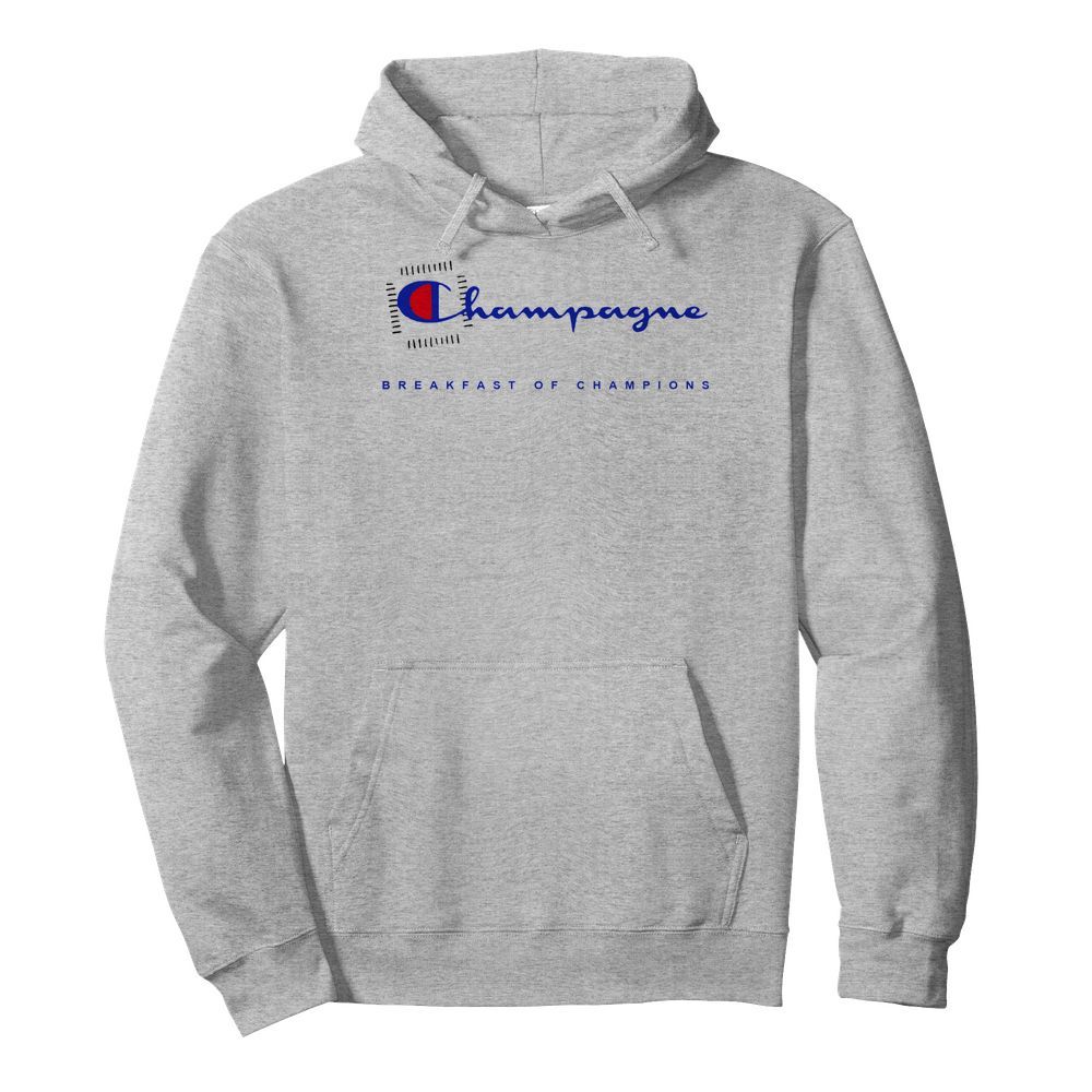 Champagne Breakfast Of Champions  Unisex Hoodie