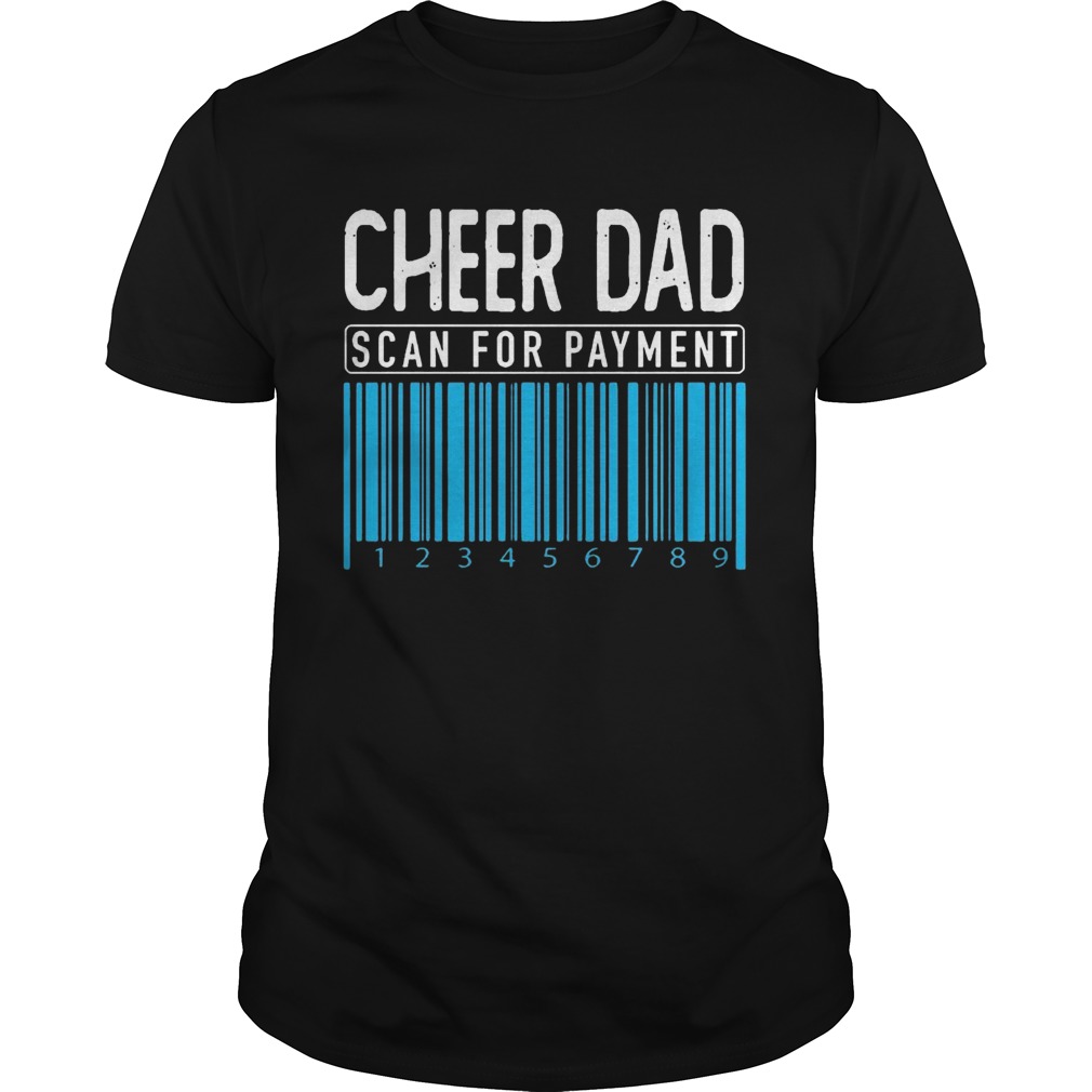 Cheer Dad Scan For Payment shirt