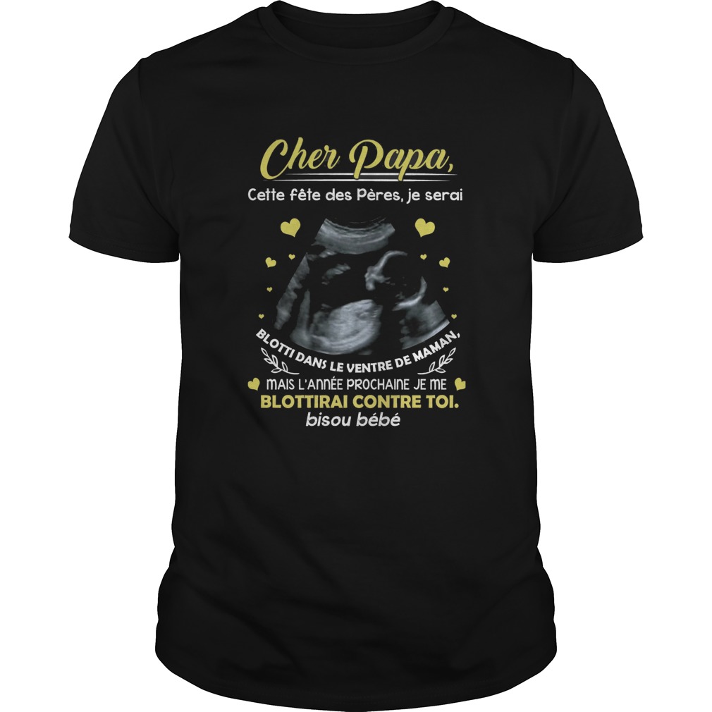 Cher Papa Catte Fete Des Peres Je Serai Blotti Dans Le Ventre De Maman shirt