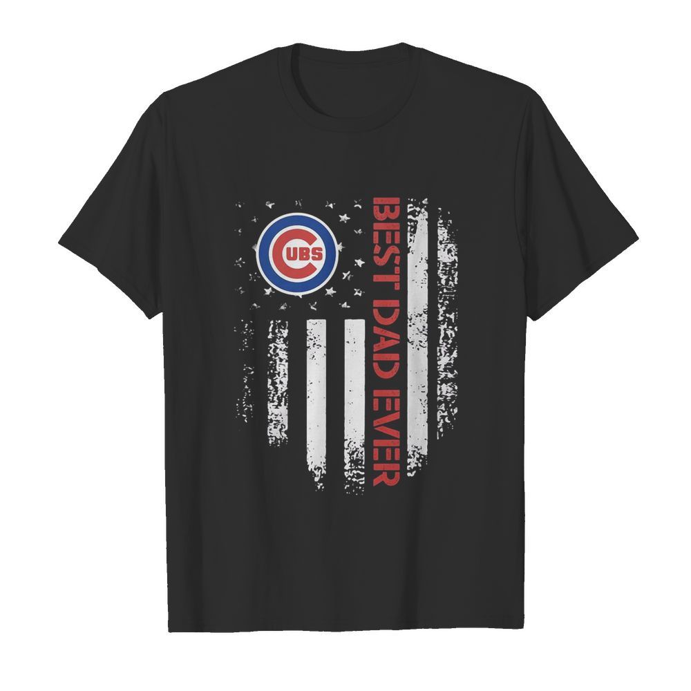 Chicago Cubs Best Dad Ever American Flag shirt