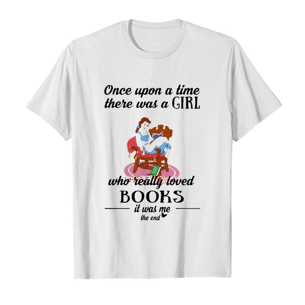 Cinderella Once Upon A Song Time There Was A Girl Who Really Loved Books shirt