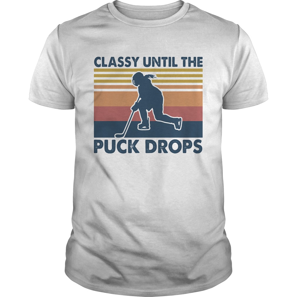 Classy until the puck drops Hockey vintage shirt