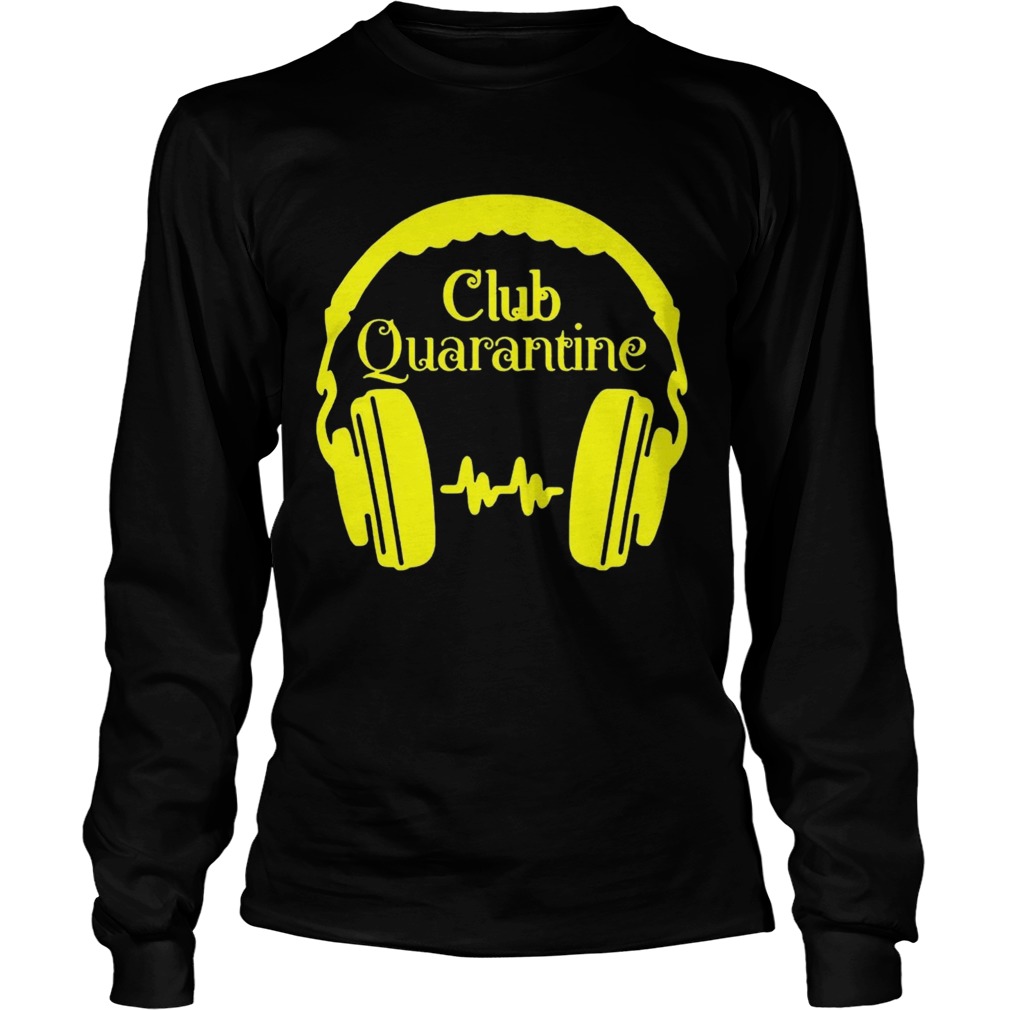 Club Quaratine  Long Sleeve