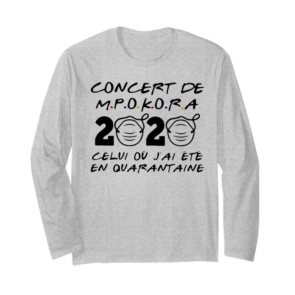 Concert De M Pokora 2020 Celui Ou J’ai Ete En Quarantaine Mask Covid-19  Long Sleeved T-shirt 