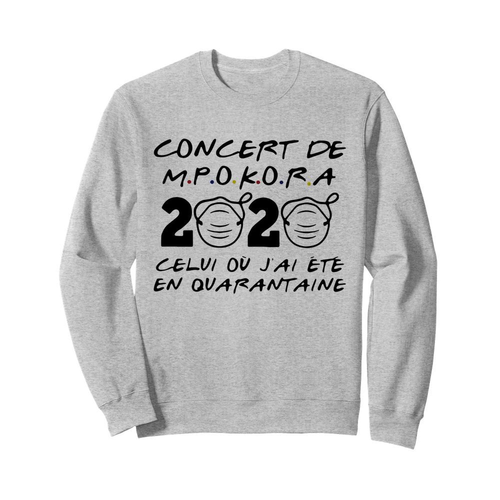 Concert De M Pokora 2020 Celui Ou J’ai Ete En Quarantaine Mask Covid-19  Unisex Sweatshirt