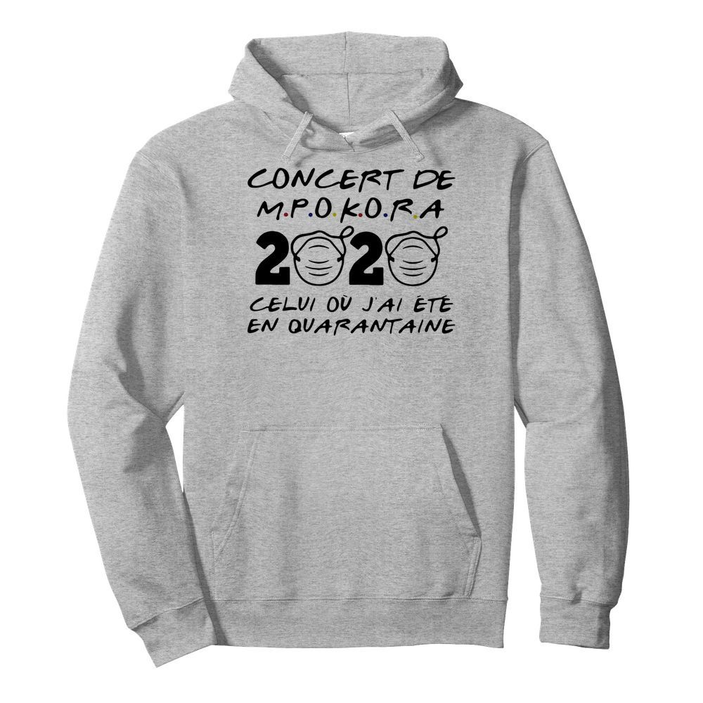 Concert De M Pokora 2020 Celui Ou J’ai Ete En Quarantaine Mask Covid-19  Unisex Hoodie