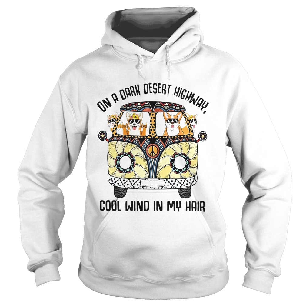 Corgis On A Dark Desert Highway Cool Wind In My Hair  Hoodie