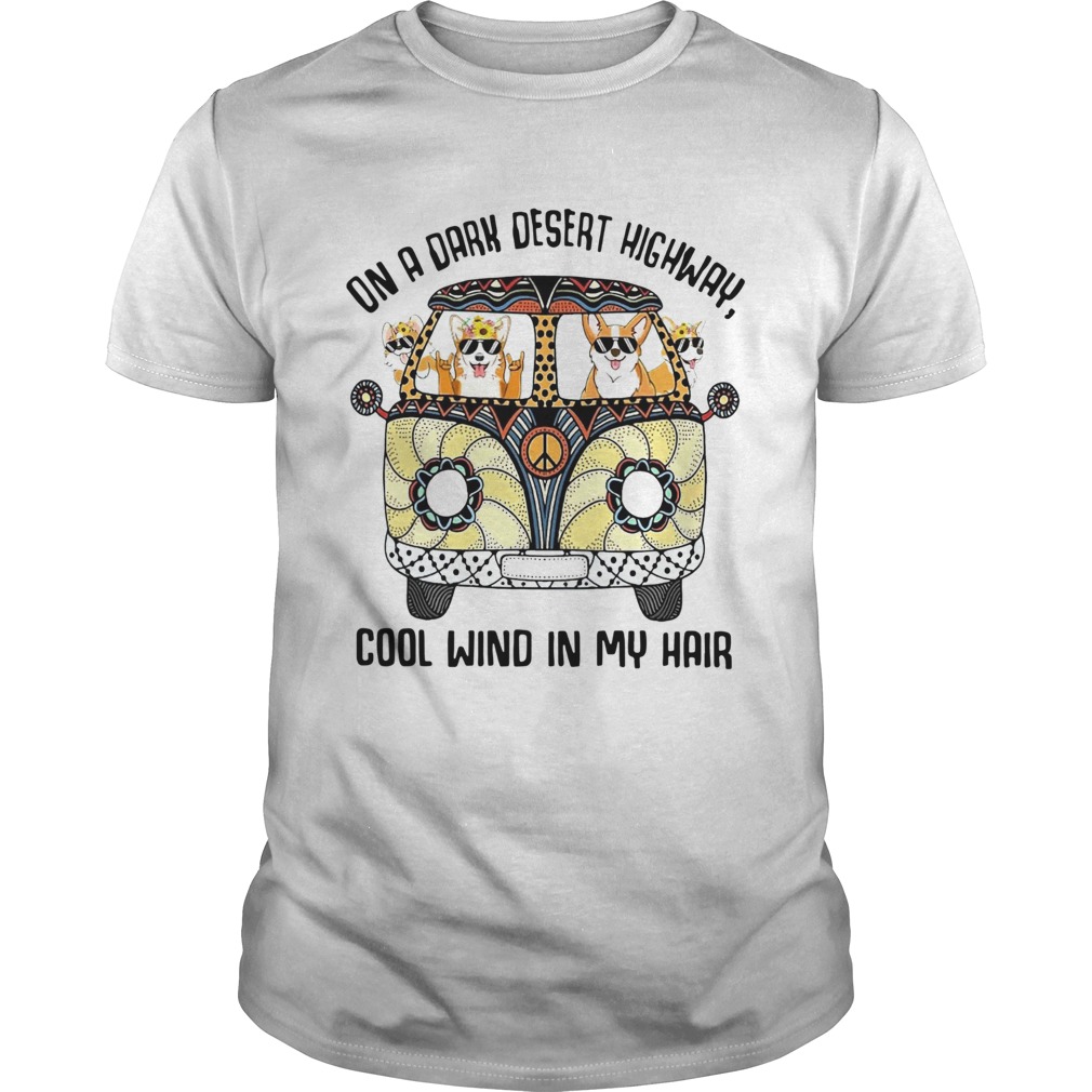 Corgis On A Dark Desert Highway Cool Wind In My Hair  Unisex