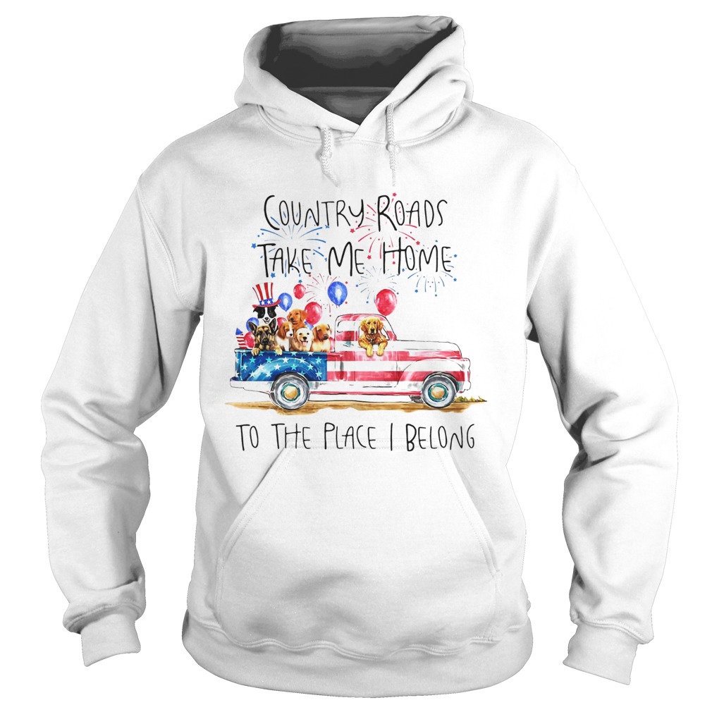 Country Roads Take Me Home To The Place I Belong Independence Day Dog Trucker  Hoodie