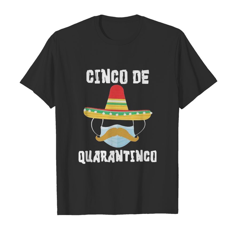 Covid 19 Mask Cinco De Quarantinco shirt