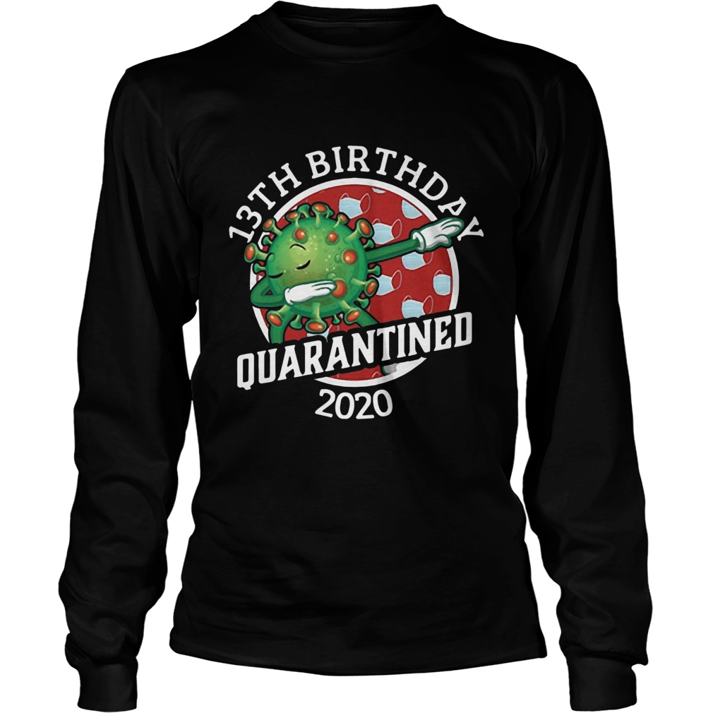 Covid19 13th Birthday Quarantined 2020  Long Sleeve