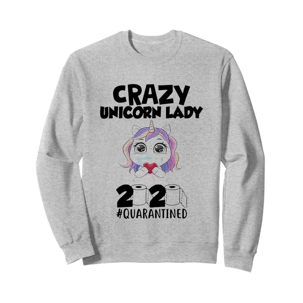 Crazy Unicorn Lady Mask 2020 #Quarantined  Unisex Sweatshirt