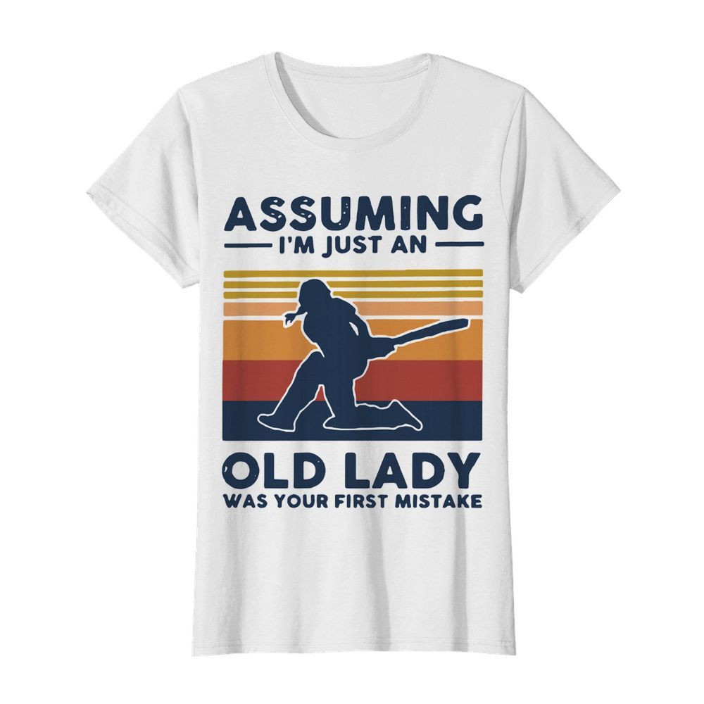 Cricket Assuming I'm Just An Old Lady Was Your First Mistake Vintage  Classic Women's T-shirt