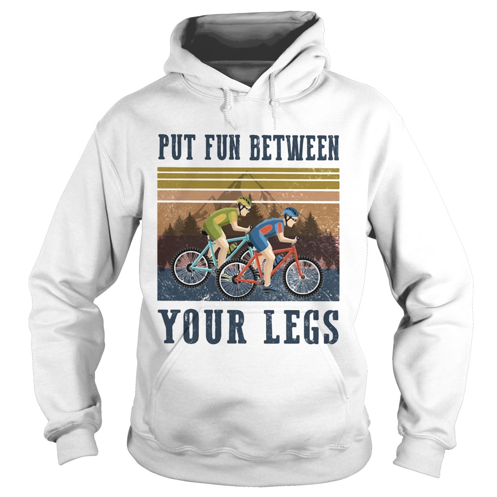 Cycling Put Fun Between Your Legs Vintage  Hoodie