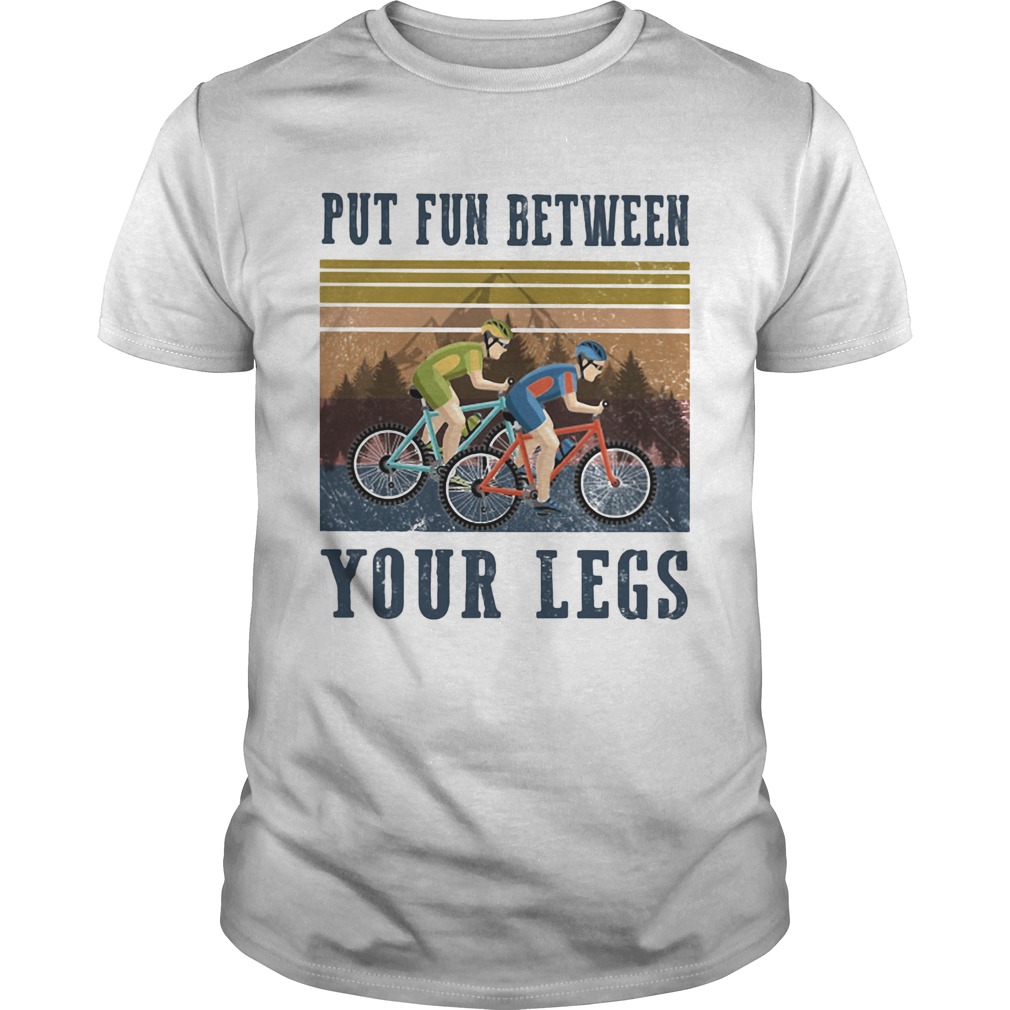 Cycling Put Fun Between Your Legs Vintage  Unisex