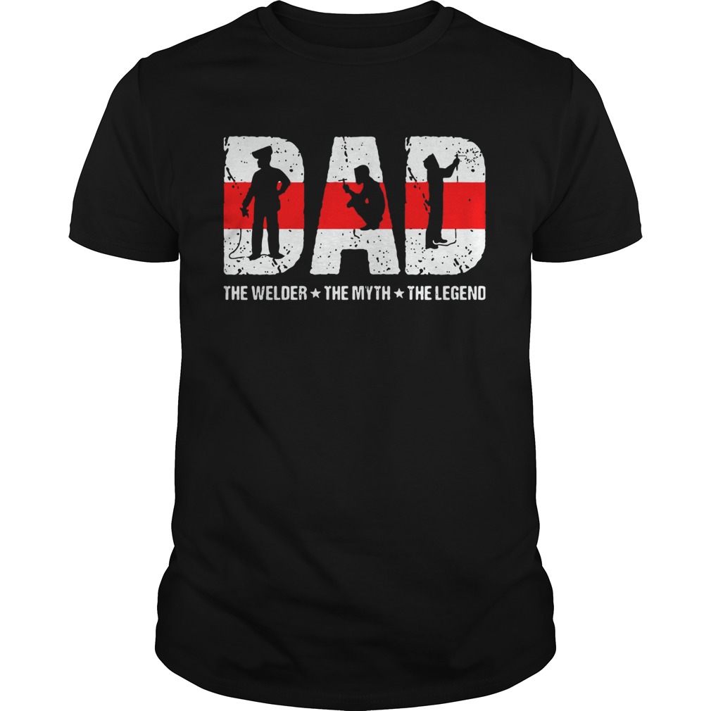 Dad The Welder The Myth The Legend shirt