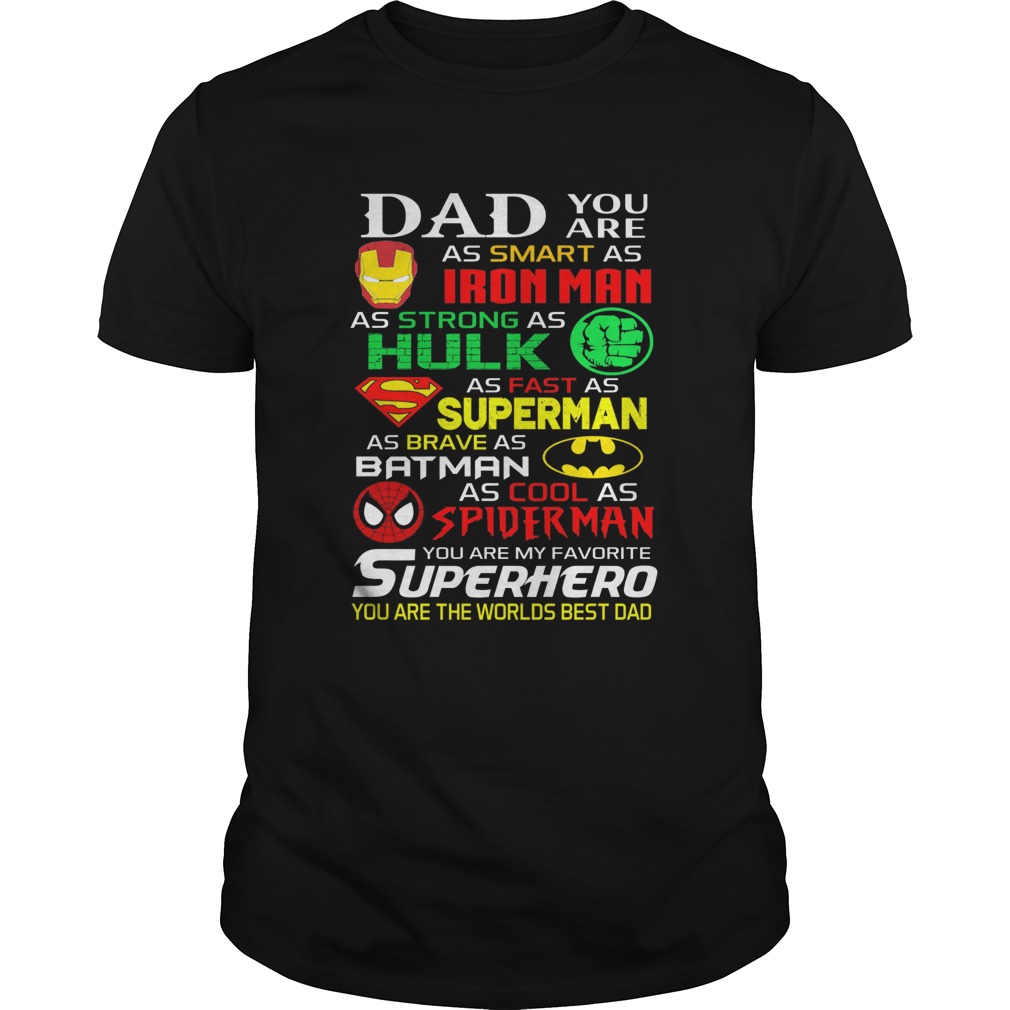 Dad You Are As Smart As Iron Man Hulk Superman Batman Spiderman Superhero shirt