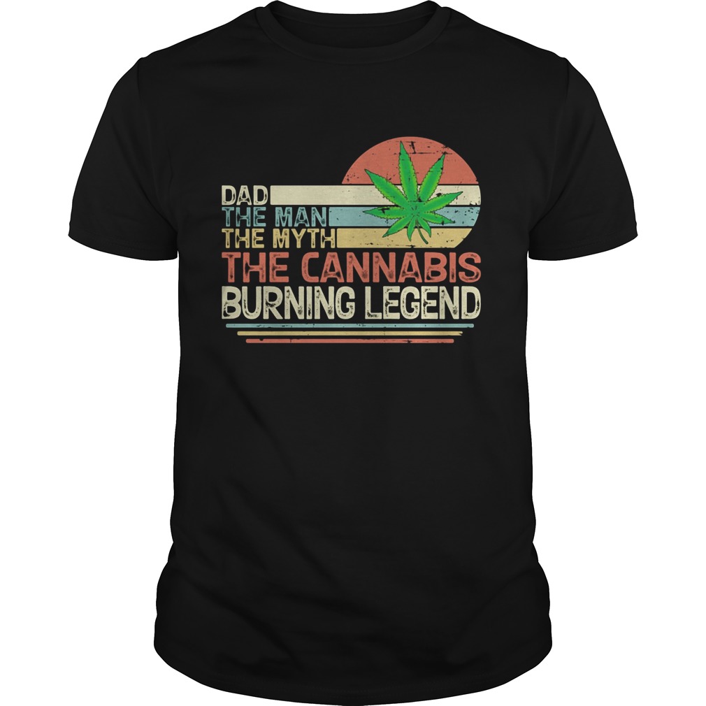 Dad the man the myth the cannabis burning legend weed vintage shirt