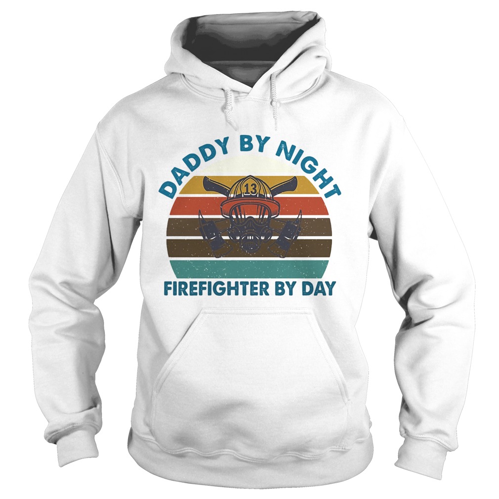 Daddy by night firefighter by day vintage  Hoodie