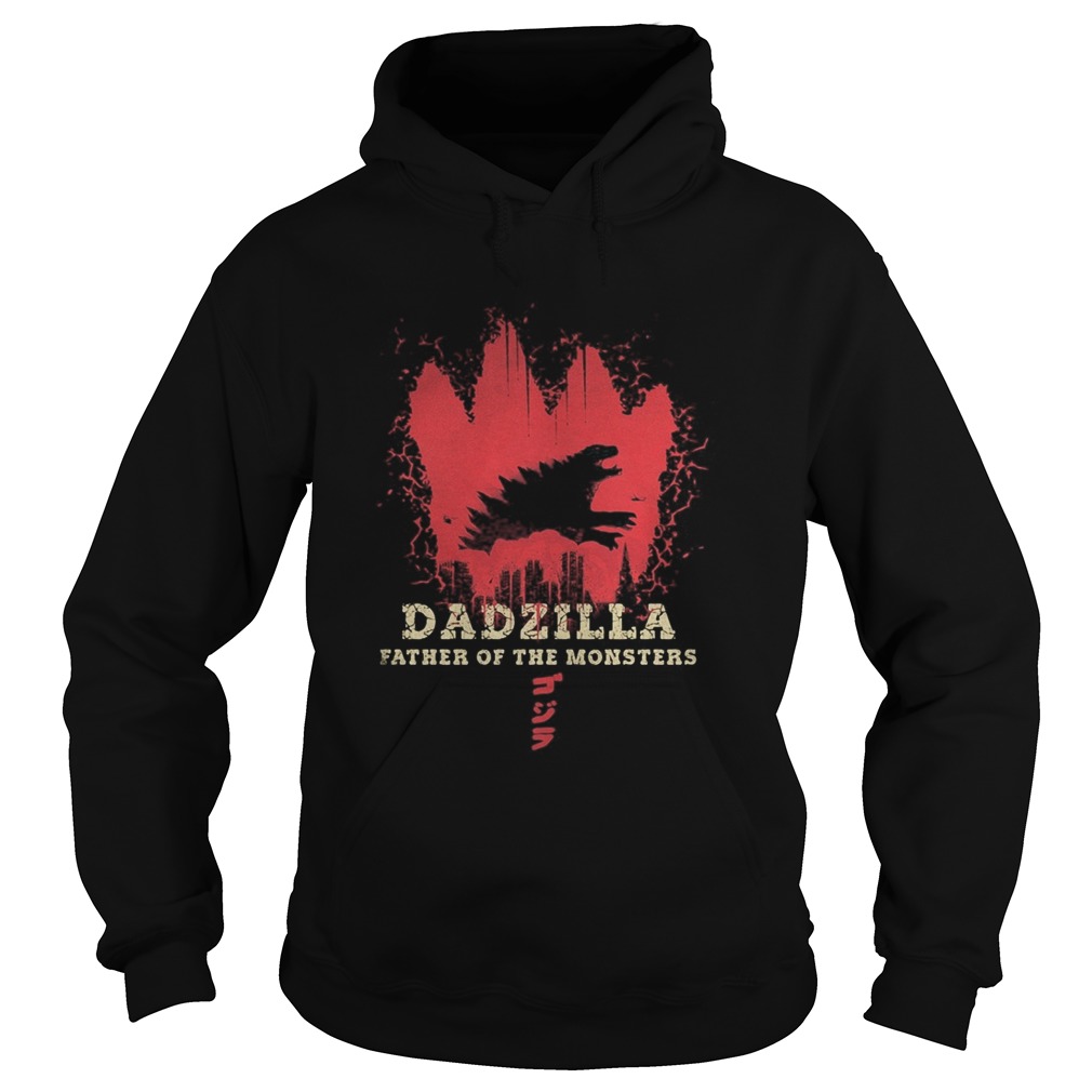 Dadzilla father of the monsters  Hoodie