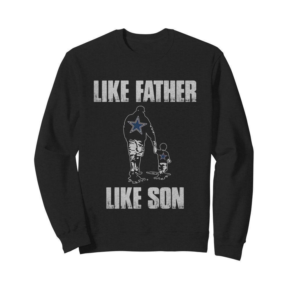 Dallas cowboys like father like son happy father’s day  Unisex Sweatshirt