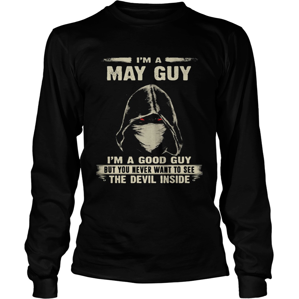 Death mask Im a may guy Im a good guy but you never want to see the devil inside  Long Sleeve