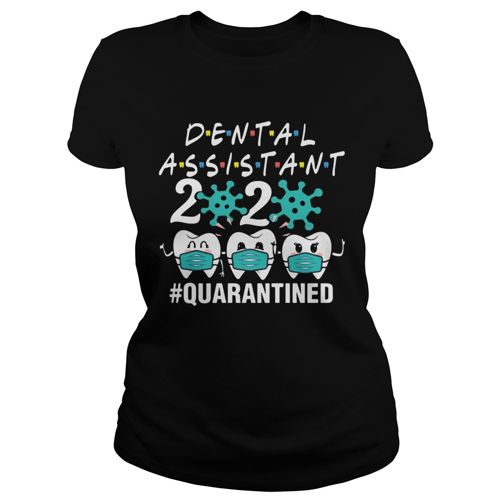 Dental assistant 2020 mask quarantined Covid19  Classic Ladies