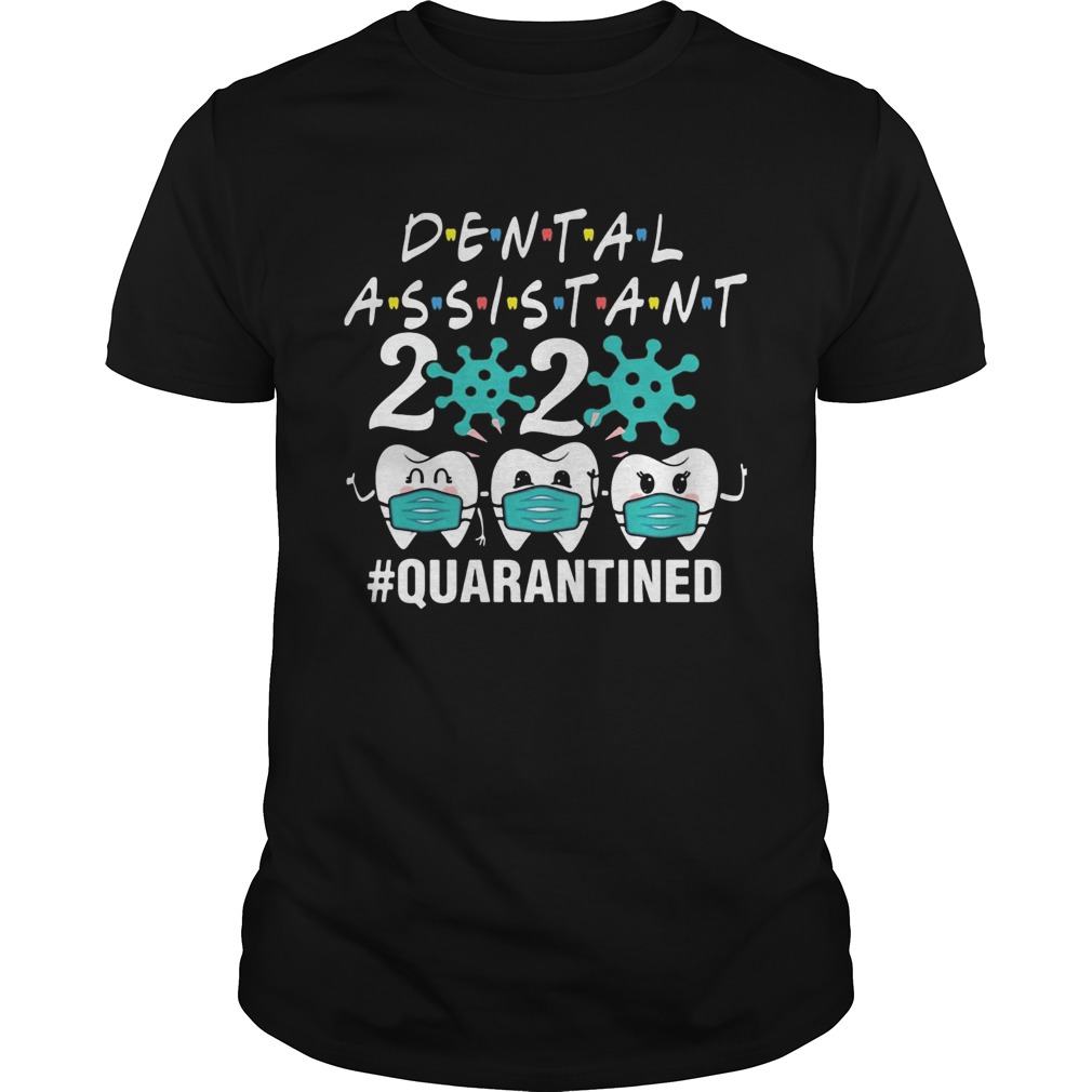 Dental assistant 2020 mask quarantined Covid19  Unisex