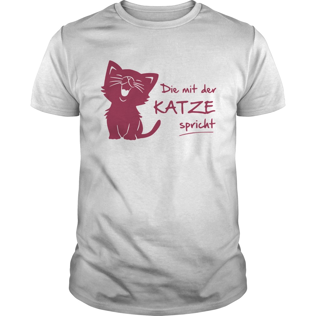 Die Mit Der Katze Spricht shirt