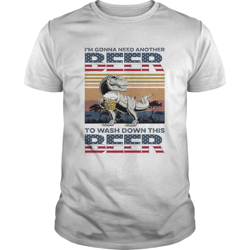 Dinosaur Im Gonna Need Another Beer To Wash Down This Beer Vintage shirt