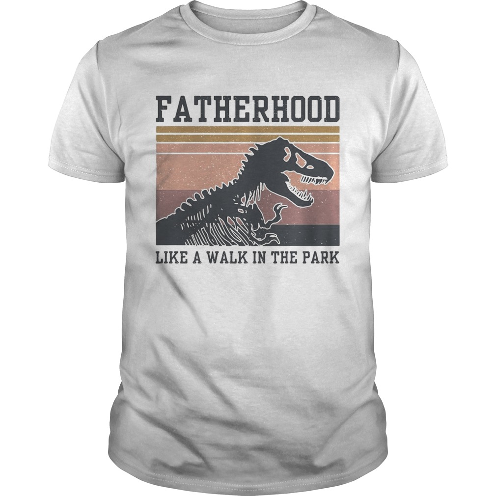 Dinosaurs Fatherhood like a walk in the park vintage shirt