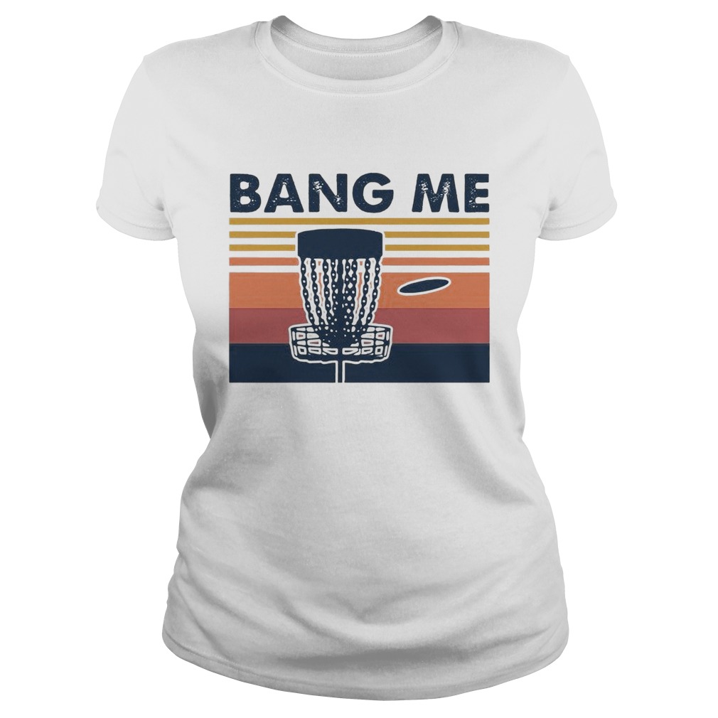 Disc Golf Bang Me Vintage  Classic Ladies