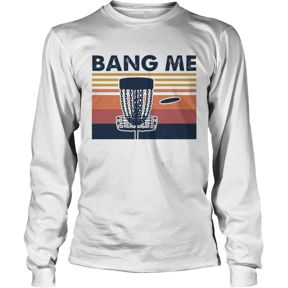 Disc Golf Bang Me Vintage  Long Sleeve