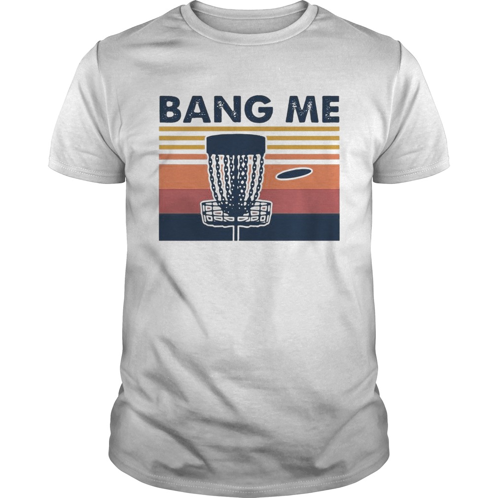 Disc Golf Bang Me Vintage  Unisex