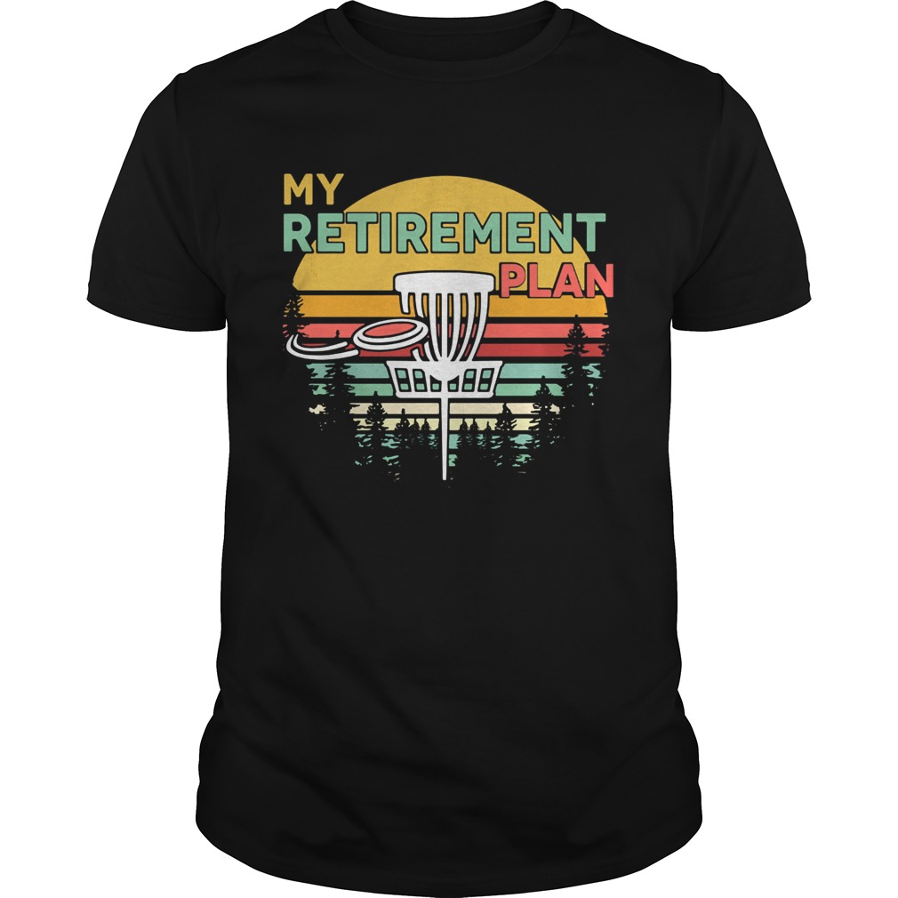 Disc golf my retirement plan vintage shirt