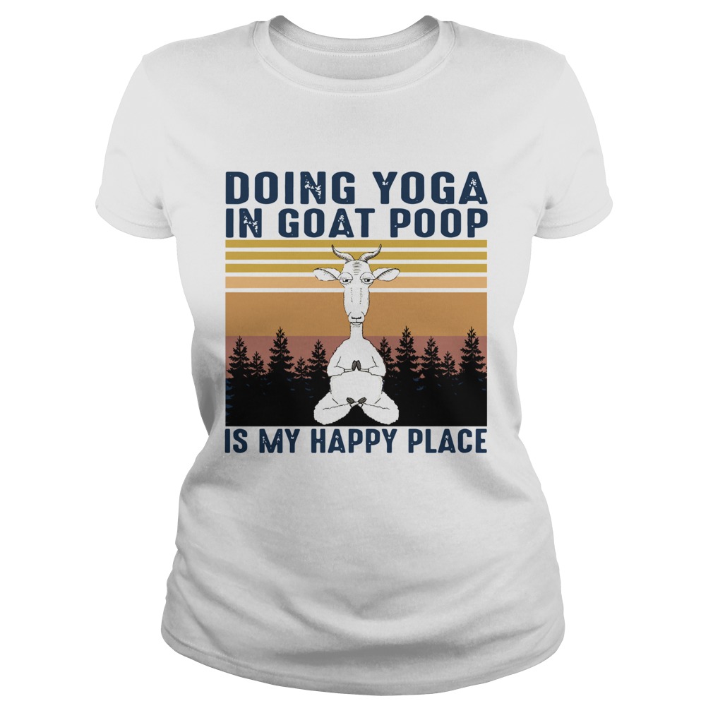 Doing Yoga In Goat Poop Is My Happy Place Black Vintage  Classic Ladies