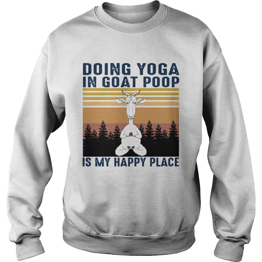 Doing Yoga In Goat Poop Is My Happy Place Black Vintage  Sweatshirt