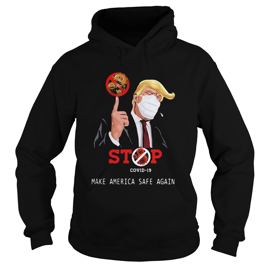 Dolnald Trump stop make America safe again Covid19 mask  Hoodie