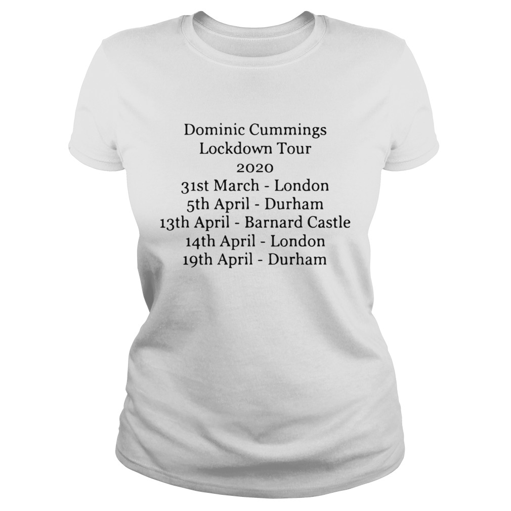 Dominic Cummings Lockdown Tour 2020 31st March London 5th April Durham  Classic Ladies