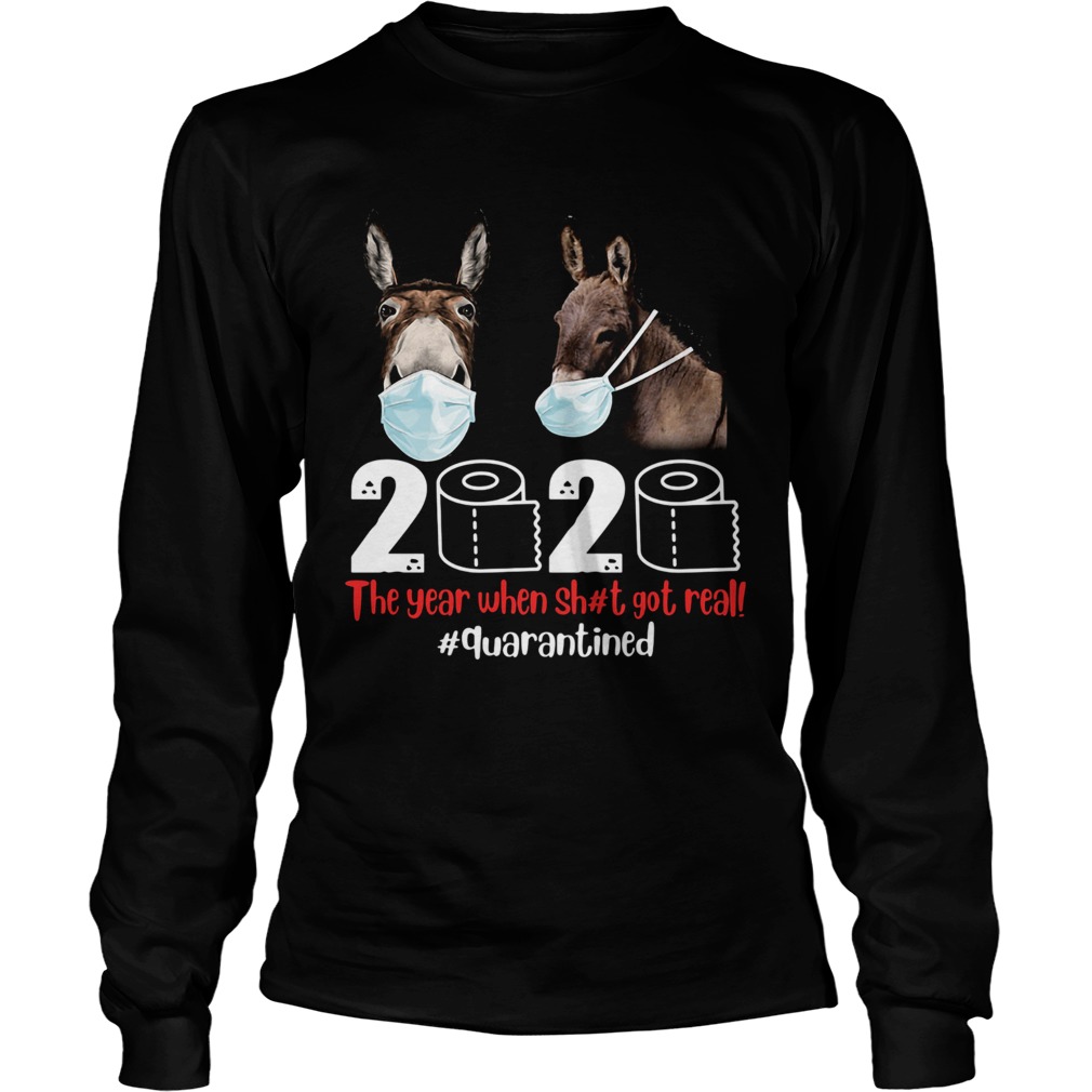 Donkey mask 2020 the year when shit got real quarantined toilet paper  Long Sleeve