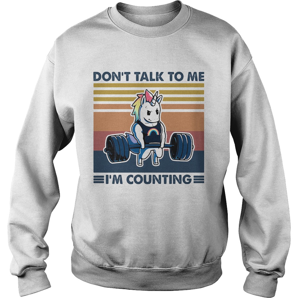 Dont talk to me Im counting Unicorn weightlifting vintage  Sweatshirt