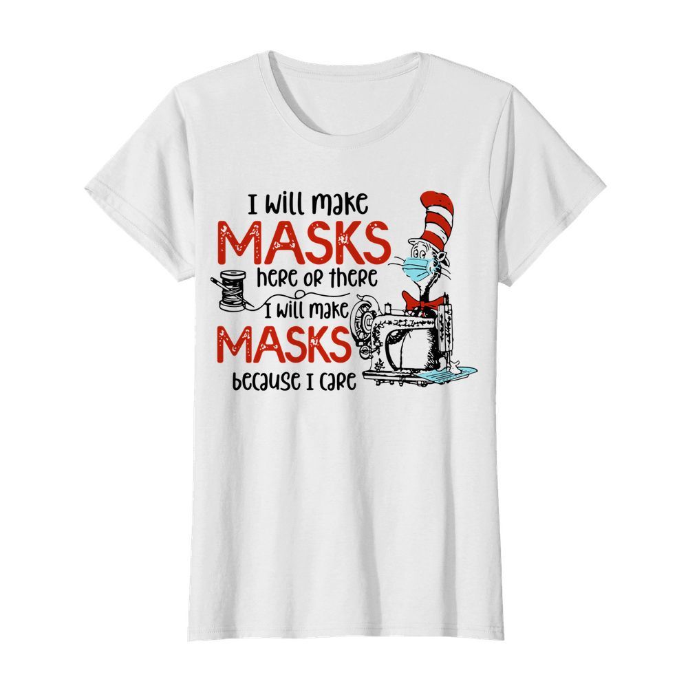 Dr Seuss I Will Make Masks Here Or There I Make Masks Because I Care  Classic Women's T-shirt