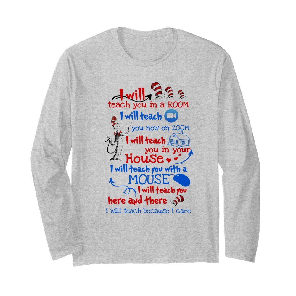 Dr Seuss I Will Teach You In A Room I Will Teach You Now On Zoom I Will Teach You In Your House Heart  Long Sleeved T-shirt 