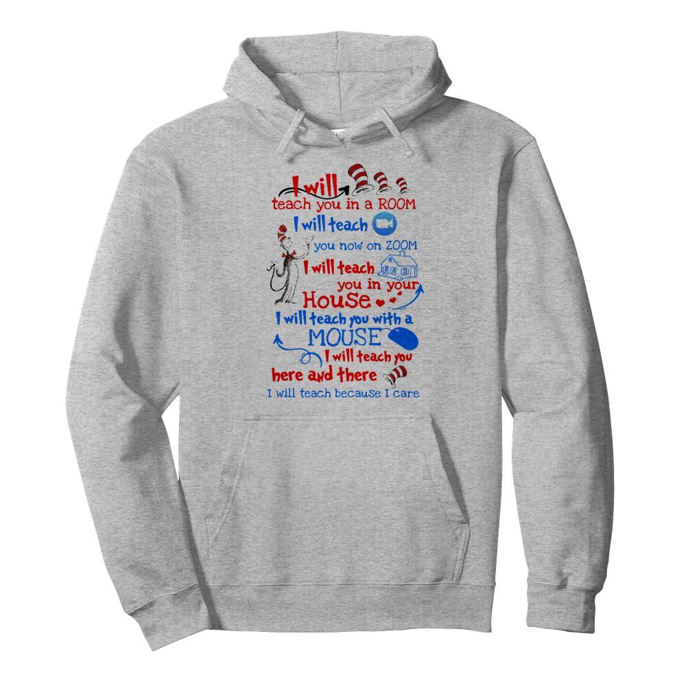 Dr Seuss I Will Teach You In A Room I Will Teach You Now On Zoom I Will Teach You In Your House Heart  Unisex Hoodie