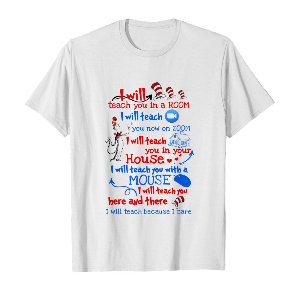 Dr Seuss I Will Teach You In A Room I Will Teach You Now On Zoom I Will Teach You In Your House Heart  Classic Men's T-shirt