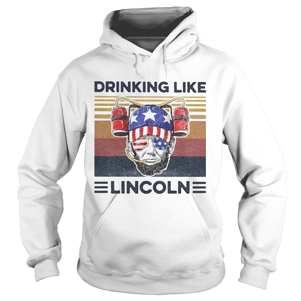 Drinking like abraham lincoln american flag independence day vintage  Hoodie