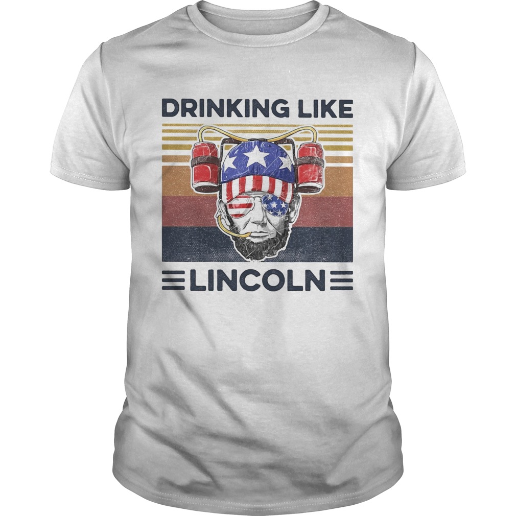 Drinking like abraham lincoln american flag independence day vintage  Unisex